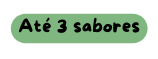 Até 3 sabores